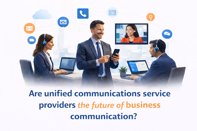 Why unified communications service providers are transforming modern business communication